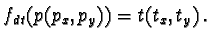 $f_{dt}(p(p_x,p_y)) = t(t_x,t_y)\,.$