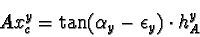 \begin{displaymath}Ax_c^y = \tan(\alpha_y - \epsilon_y) \cdot h_A^y
\end{displaymath}