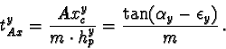 \begin{displaymath}t_{Ax}^y = \frac{Ax_c^y}{m \cdot h_p^y} =
\frac{\tan(\alpha_y - \epsilon_y)}{m}\,.
\end{displaymath}